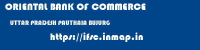 ORIENTAL BANK OF COMMERCE  UTTAR PRADESH PAUTHAIA BUJURG    ifsc code